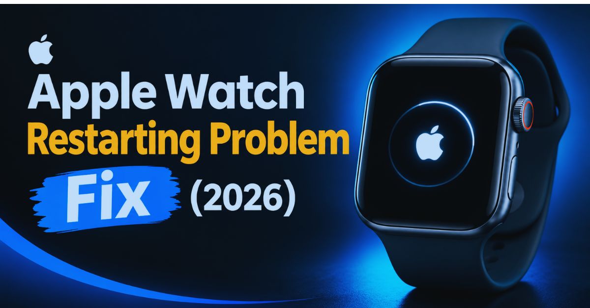 Apple Watch Restarting Problem Fix (2026)